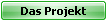 Das Projekt